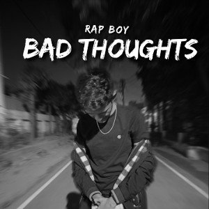  "BAD THOUGHTS "