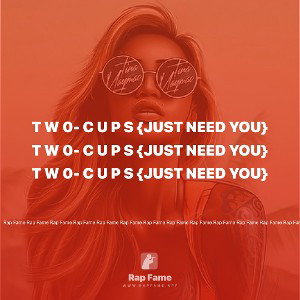 T W 0- C U P S {Just need you}🥤