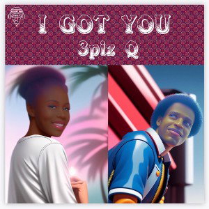 3piz Q - I GOT YOU 