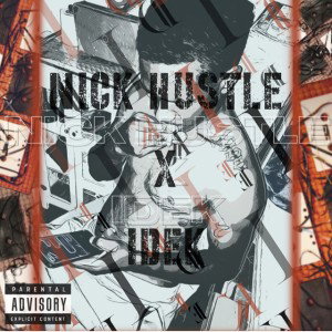 NICK HUSTLE X IDK