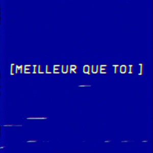 Meilleur que toi 