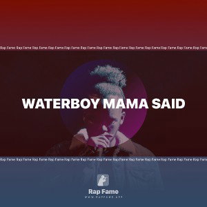 Waterboy mama said 