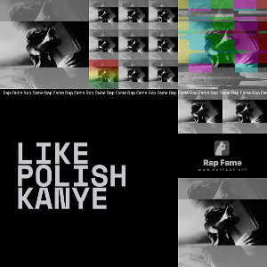 Like Polish Kanye