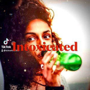 Intoxicated 