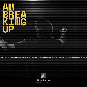Am breaking up