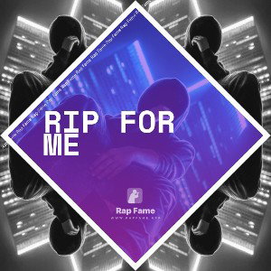 rip for me 