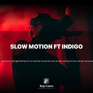 Slow motion ft indigo 