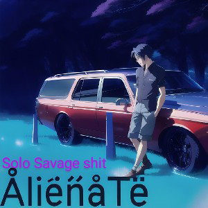 !SOLO SAVAGE SHIT!