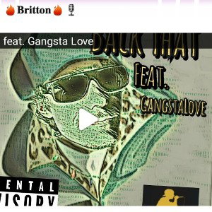 Britton ft gangstalove - Back That 2022-08-22 20_58