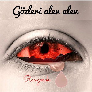 Rangarok - Gözleri Alev Alev 