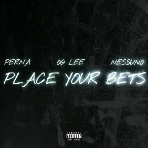 Place Your Bets (feat. OG LEE & nessuno)