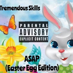 ASAP ( Easter Egg Edition)