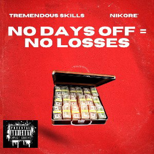 No Days Off = No Losses (Feat. Nikore')