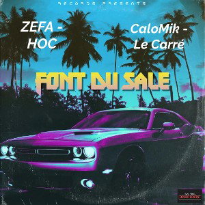  CALoMiK x ZEFA Font du Saaaale
