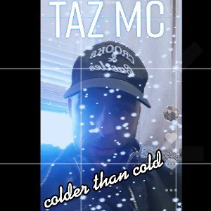 Taz mc - colder than cold