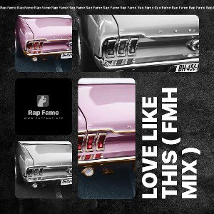 Love Like This ( FMH Mix )