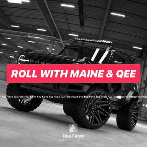 Roll With Maine & Qee