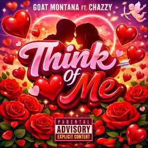 Think of Me ❤️🌹❄️🐐 Ft Chazzy