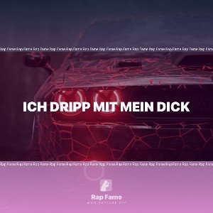 Ich dripp mit mein Dick