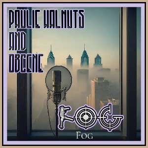 Obcene X Paulie Walnuts - FOG