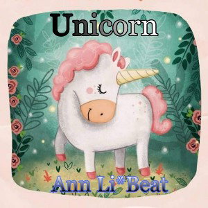 Unicorn - Ann Li*Beat 2022-11-06 