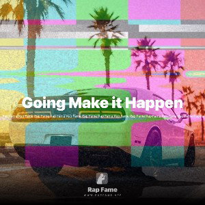 Going Make it Happen 