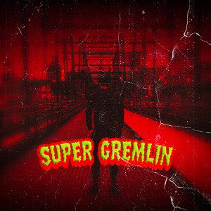 Super Gremlin (Remix)
