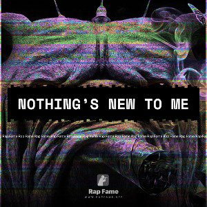 nothing’s new to me