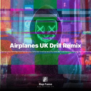 Airplanes UK Drill Remix 