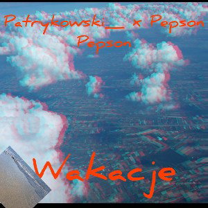 Patrykowski_ X Pepson Pepson - Wakacje