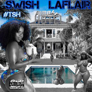  Swish Laflair “pimphotel” #TSH