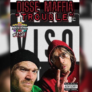 Disse Maffia “trouble” #tsh