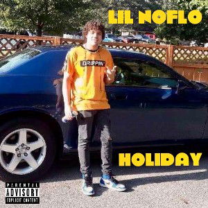 Lil Noflo - Holiday 