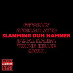 Gstormx - Slamming duh hammer ft Africanlatio x jamal kalifa x Asoul x Young killer ( Remix )