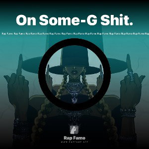 On Some-G Shit.