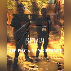Lil Pac x Yung Prince - BITCH