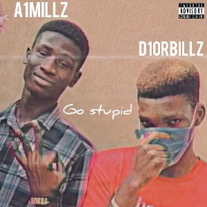 Go Stupid (Remix) - A1 X D1