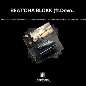BEAT’CHA BLOKK (ft.DevonKayotic)