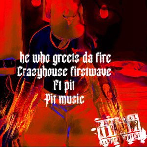he who greets da fire ft pit prd kropsibeats