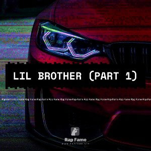 lil Brother (part 1) 