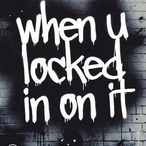 Given - When u locked in. 