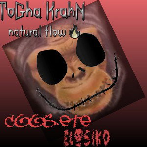 ToGha KraKN - Si Cala ,Coos-ete El osiCo