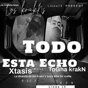 Todo Está Echo .-Xtasis639 Ft ToGha krakN 🇲🇽