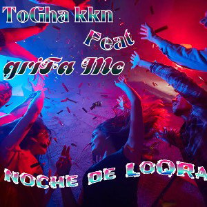 @griffa22 Mc Grifa🇦🇷 Feat🇲🇽 ToGha krakN- NOCHE LOCA 
