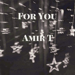 Amir T - For You Freestyle