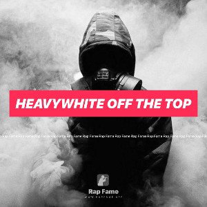 Heavywhite off the top