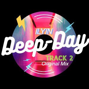  ILYIN - Deep Day track 2 (Original Mix)