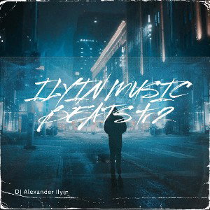 ILYIN MUSIC BEATS tr2 (DJ Alexander Ilyin)