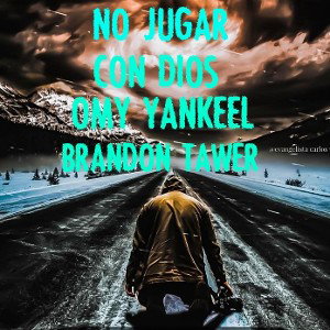 NO JUGAR CON DIOS BRANDON TAWER OMY 