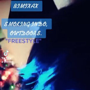 BIMIXAX - SMOKING INDO OUTDOORS (freestyle)